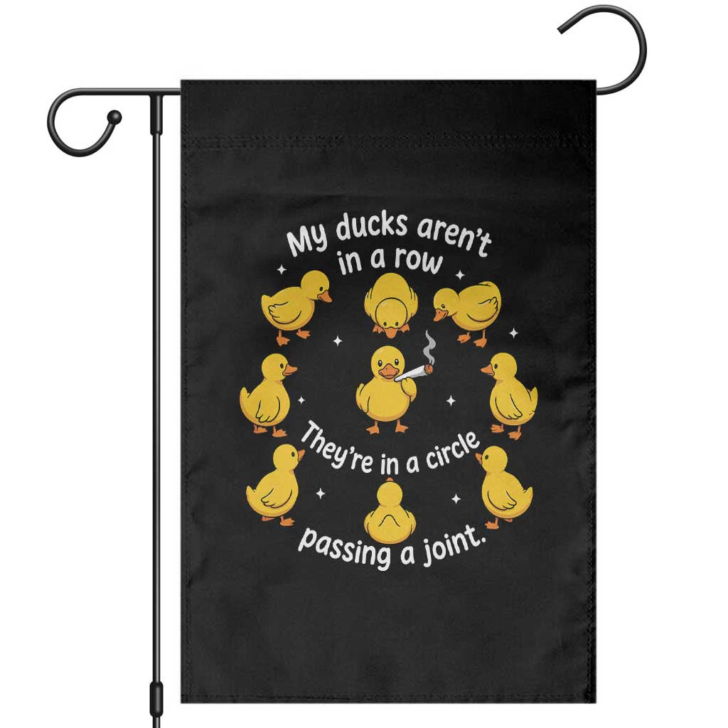 My Duck Arent In A Row They Are In A Circle Passing A Joint Garden Flag Funny Duck Weed Marijuana Lover TS11 Black Print Your Wear