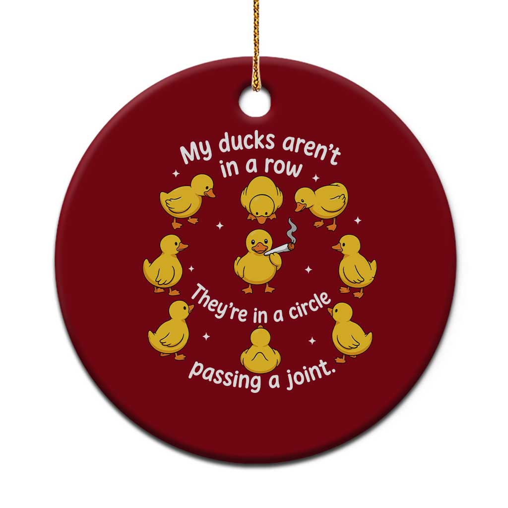 My Duck Arent In A Row They Are In A Circle Passing A Joint Ceramic Ornament Funny Duck Weed Marijuana Lover TS11 1pc Red Print Your Wear