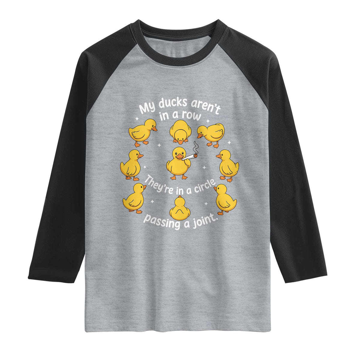 My Duck Arent In A Row They Are In A Circle Passing A Joint Raglan Shirt Funny Duck Weed Marijuana Lover TS11 Heather Gray Black Print Your Wear