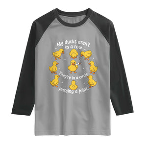 My Duck Arent In A Row They Are In A Circle Passing A Joint Raglan Shirt Funny Duck Weed Marijuana Lover TS11 Sport Gray Black Print Your Wear