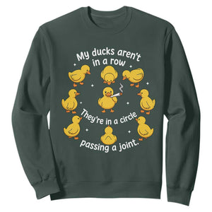 My Duck Arent In A Row They Are In A Circle Passing A Joint Sweatshirt Funny Duck Weed Marijuana Lover TS11 Dark Forest Green Print Your Wear