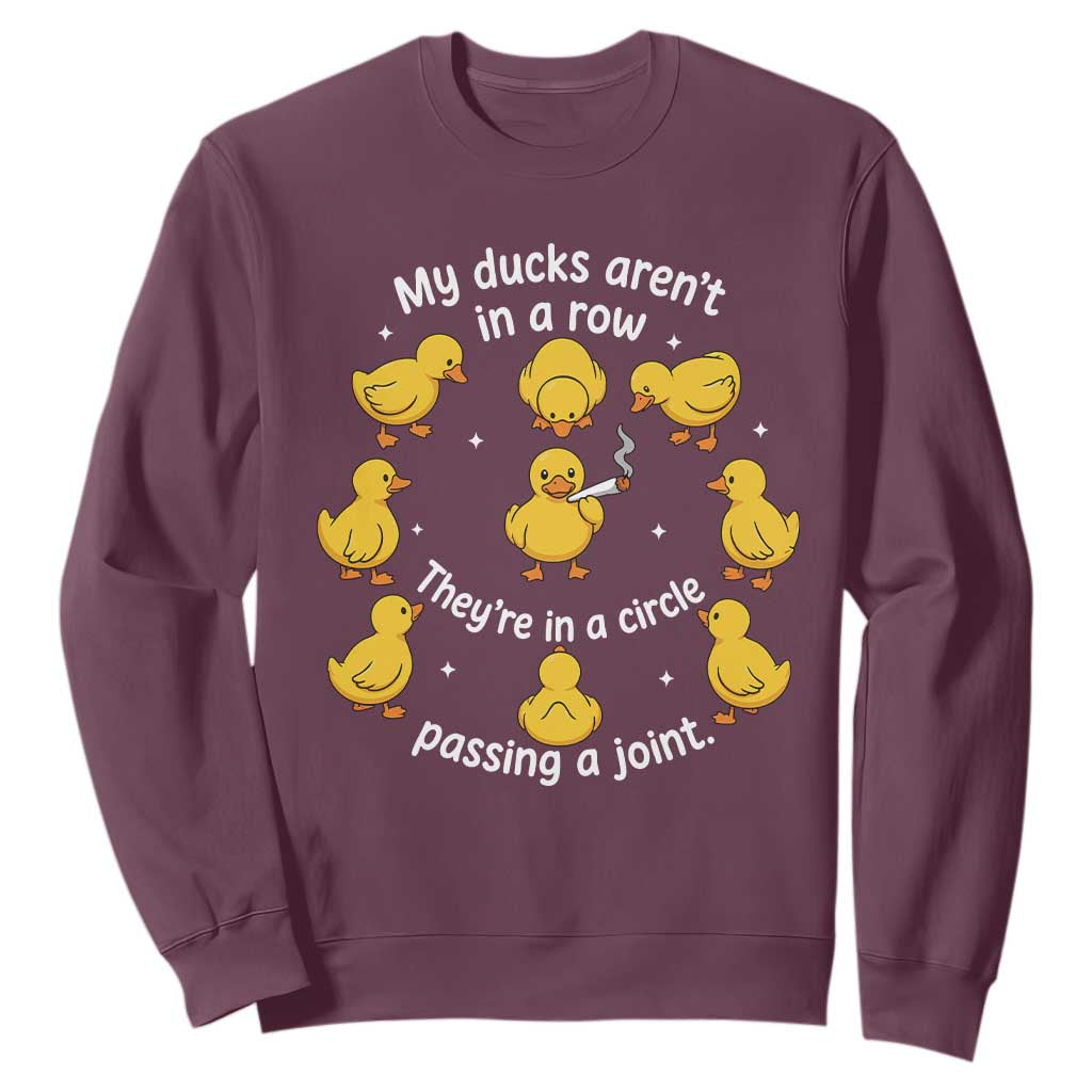 My Duck Arent In A Row They Are In A Circle Passing A Joint Sweatshirt Funny Duck Weed Marijuana Lover TS11 Maroon Print Your Wear