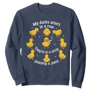 My Duck Arent In A Row They Are In A Circle Passing A Joint Sweatshirt Funny Duck Weed Marijuana Lover TS11 Navy Print Your Wear