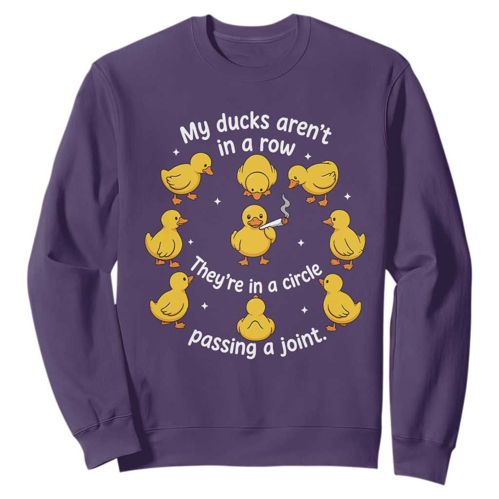 My Duck Arent In A Row They Are In A Circle Passing A Joint Sweatshirt Funny Duck Weed Marijuana Lover TS11 Purple Print Your Wear