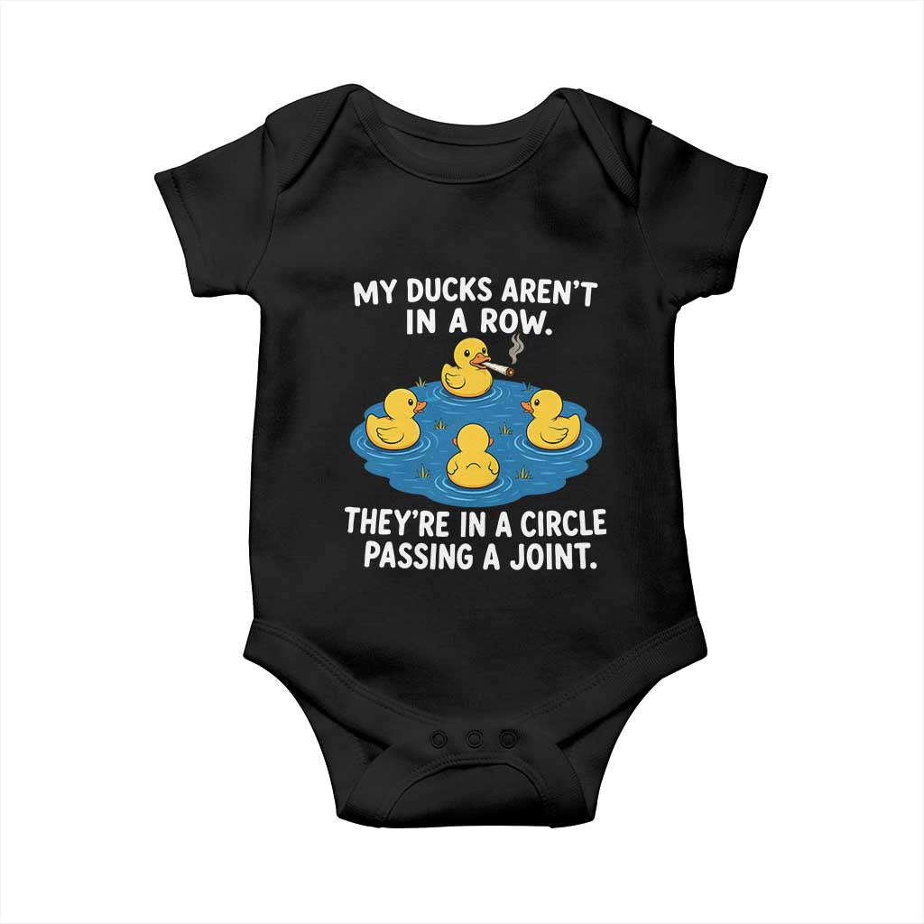 My Duck Arent In A Row They Are In A Circle Passing A Joint Baby Onesie Funny Duck Cannabis Cigarette TS11 Black Print Your Wear