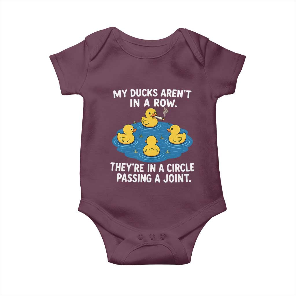 My Duck Arent In A Row They Are In A Circle Passing A Joint Baby Onesie Funny Duck Cannabis Cigarette TS11 Maroon Print Your Wear