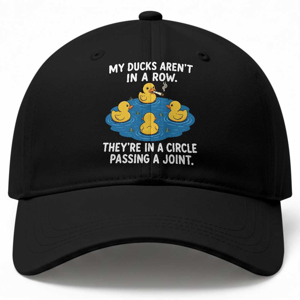 My Duck Arent In A Row They Are In A Circle Passing A Joint Baseball Cap Funny Duck Cannabis Cigarette TS11 Print Your Wear