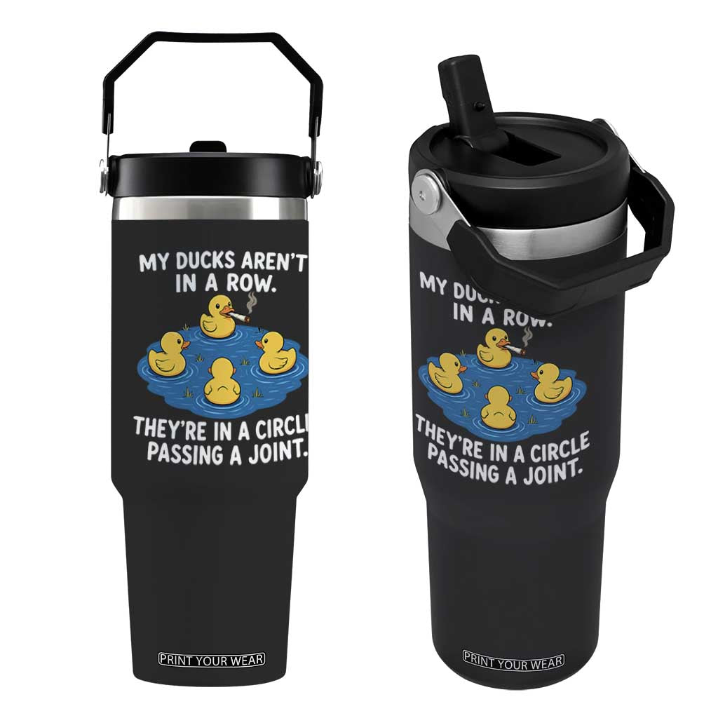 My Duck Arent In A Row They Are In A Circle Passing A Joint Flip Straw Tumbler Funny Duck Cannabis Cigarette TS11 One Size: 30 oz Black Print Your Wear