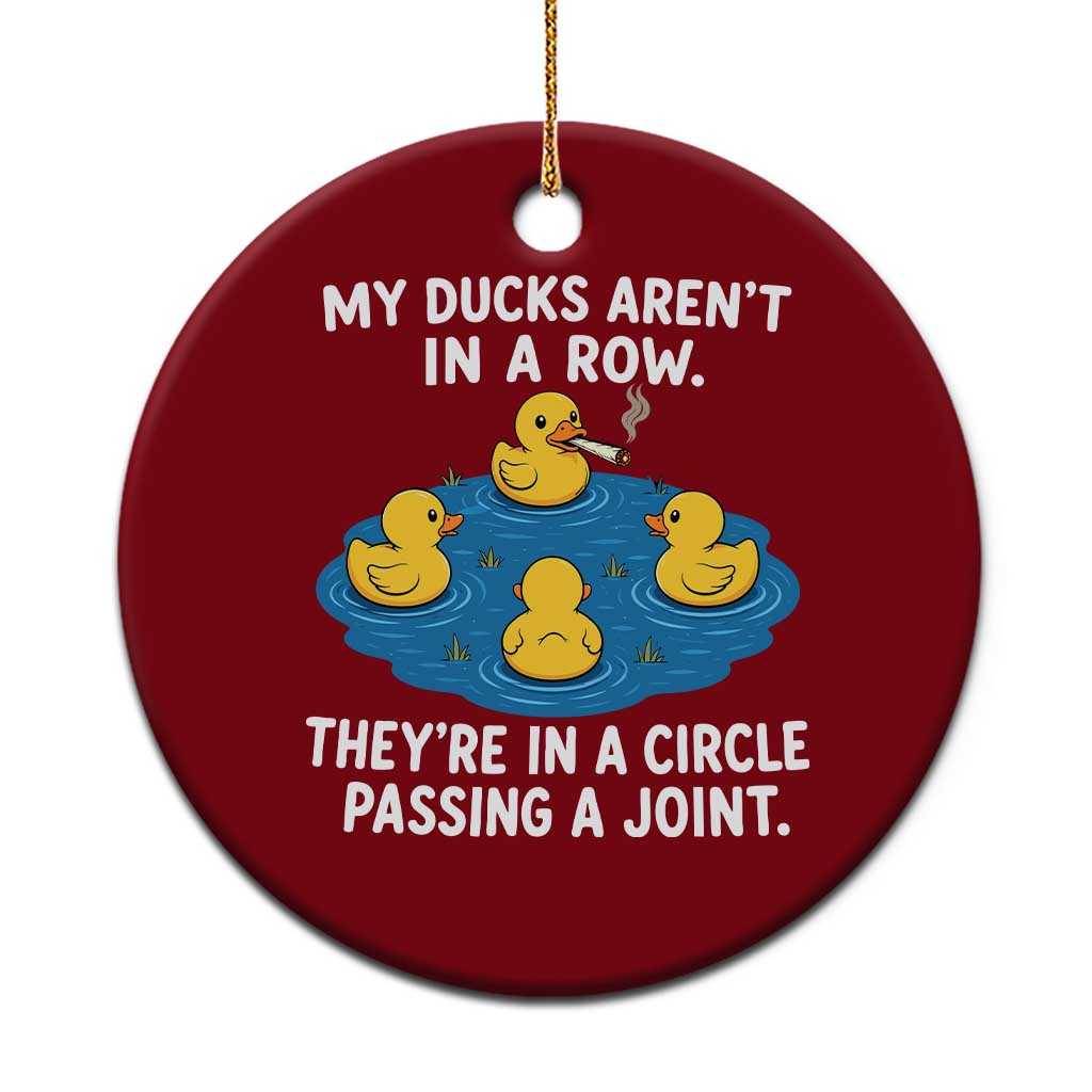 My Duck Arent In A Row They Are In A Circle Passing A Joint Ceramic Ornament Funny Duck Cannabis Cigarette TS11 1pc Red Print Your Wear