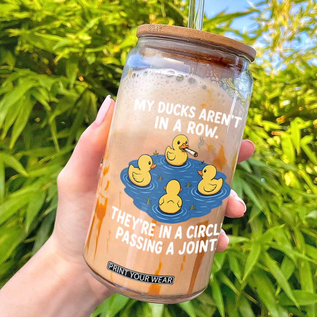 My Duck Arent In A Row They Are In A Circle Passing A Joint Glass Can Funny Duck Cannabis Cigarette TS11 Black Print Your Wear