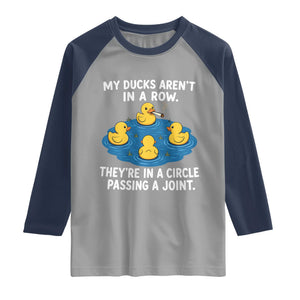 My Duck Arent In A Row They Are In A Circle Passing A Joint Raglan Shirt Funny Duck Cannabis Cigarette TS11 Sport Gray Navy Print Your Wear