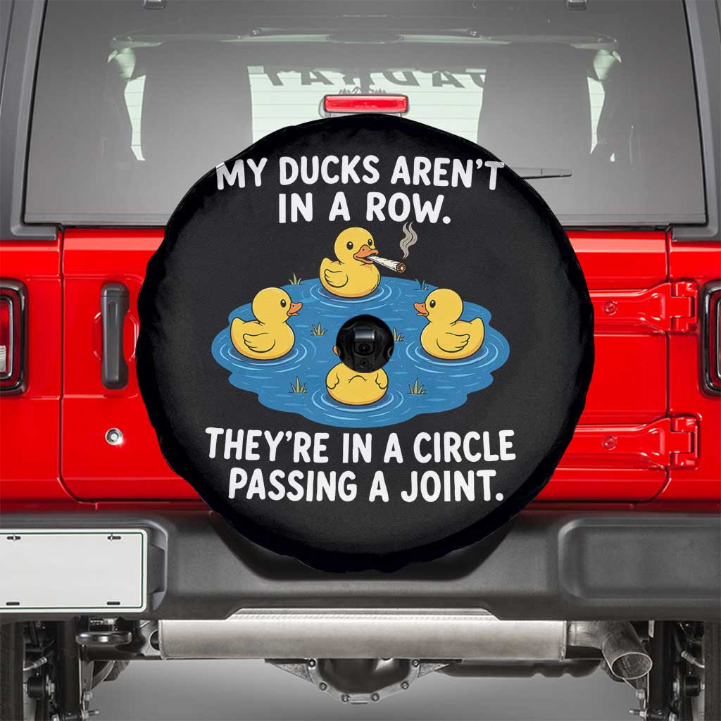 My Duck Arent In A Row They Are In A Circle Passing A Joint Spare Tire Cover Funny Duck Cannabis Cigarette TS11 Black Print Your Wear