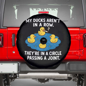 My Duck Arent In A Row They Are In A Circle Passing A Joint Spare Tire Cover Funny Duck Cannabis Cigarette TS11 Black Print Your Wear