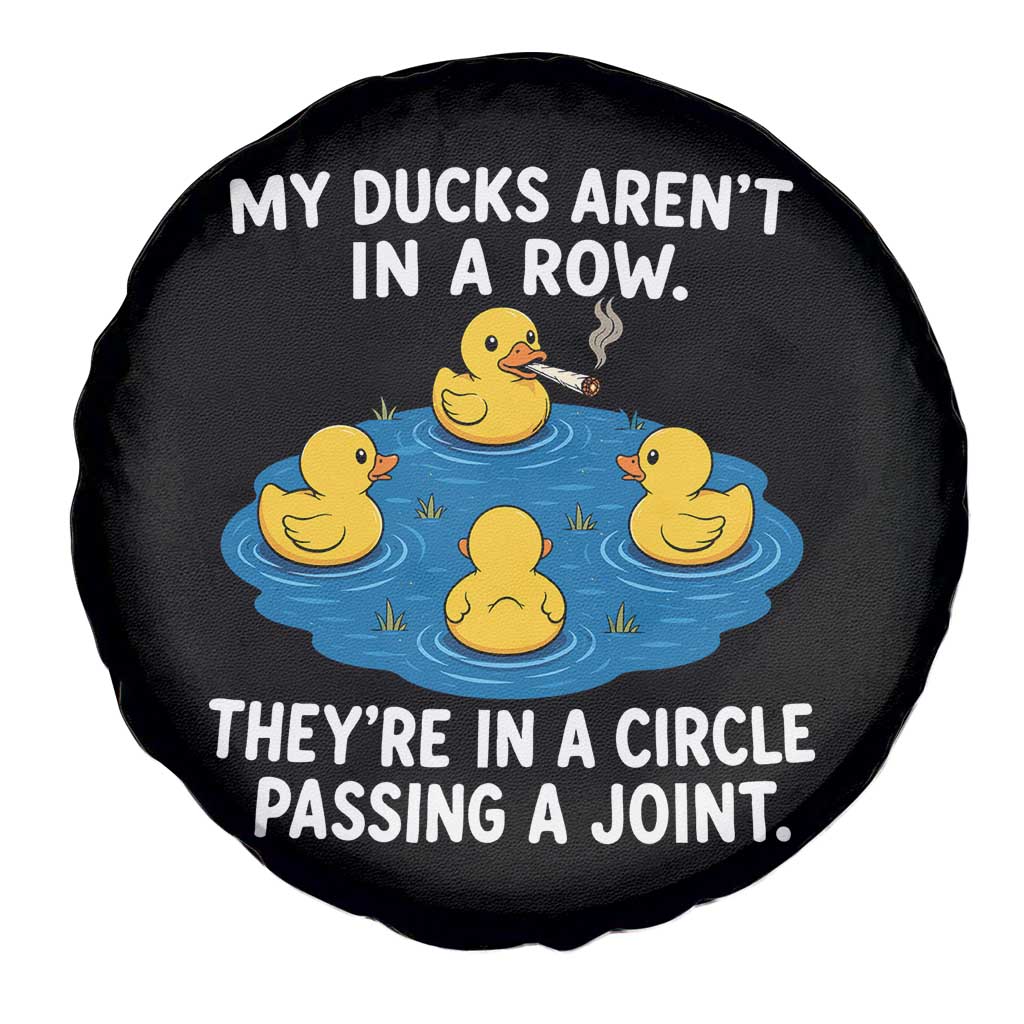 My Duck Arent In A Row They Are In A Circle Passing A Joint Spare Tire Cover Funny Duck Cannabis Cigarette TS11 Print Your Wear