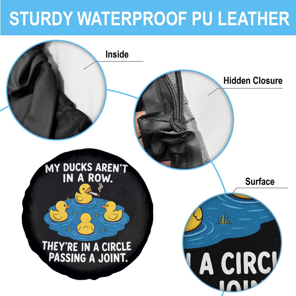 My Duck Arent In A Row They Are In A Circle Passing A Joint Spare Tire Cover Funny Duck Cannabis Cigarette TS11 Print Your Wear