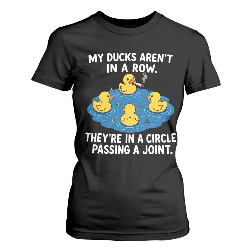 My Duck Arent In A Row They Are In A Circle Passing A Joint T Shirt For Women Funny Duck Cannabis Cigarette TS11 Black Print Your Wear