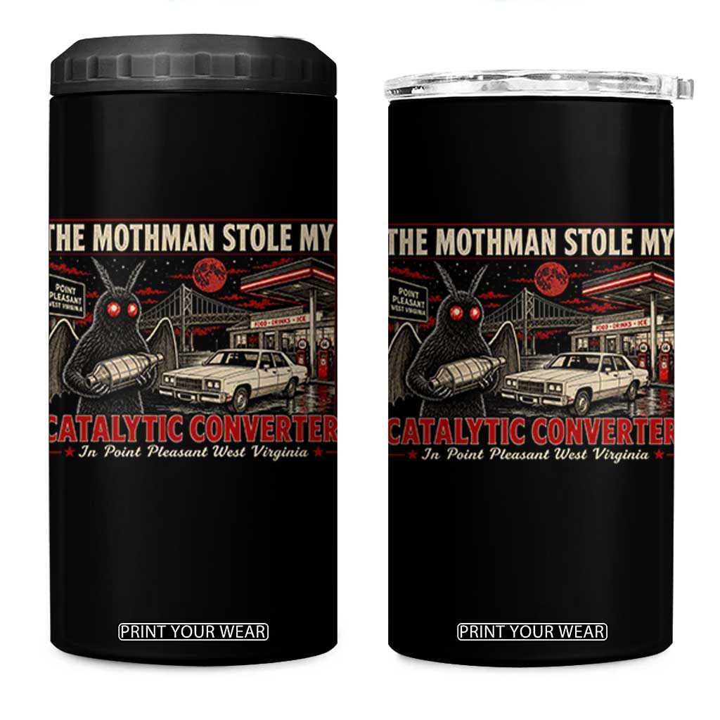 Funny The Mothman Stole My Catalytic Converter 4 in 1 Can Cooler Tumbler Point Pleasant West Virginia Cryptid TS11 One Size: 16 oz Black Print Your Wear