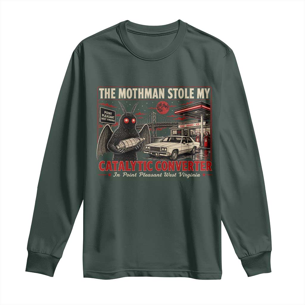 Funny The Mothman Stole My Catalytic Converter Long Sleeve Shirt Point Pleasant West Virginia Cryptid TS11 Dark Forest Green Print Your Wear