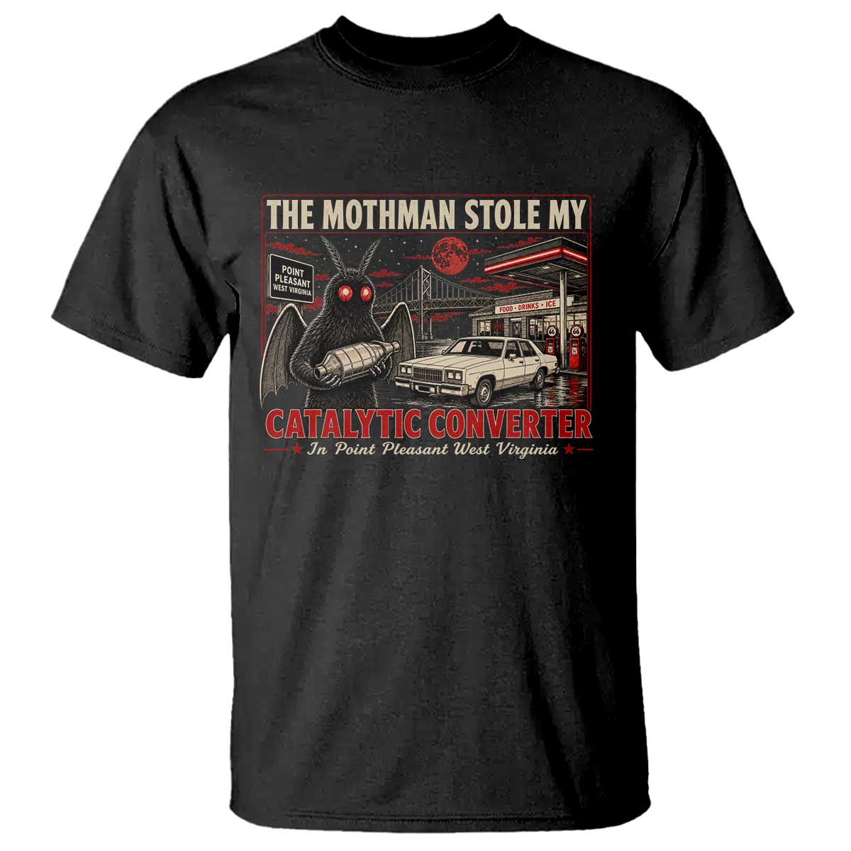 Funny The Mothman Stole My Catalytic Converter T Shirt Point Pleasant West Virginia Cryptid TS11 Black Print Your Wear