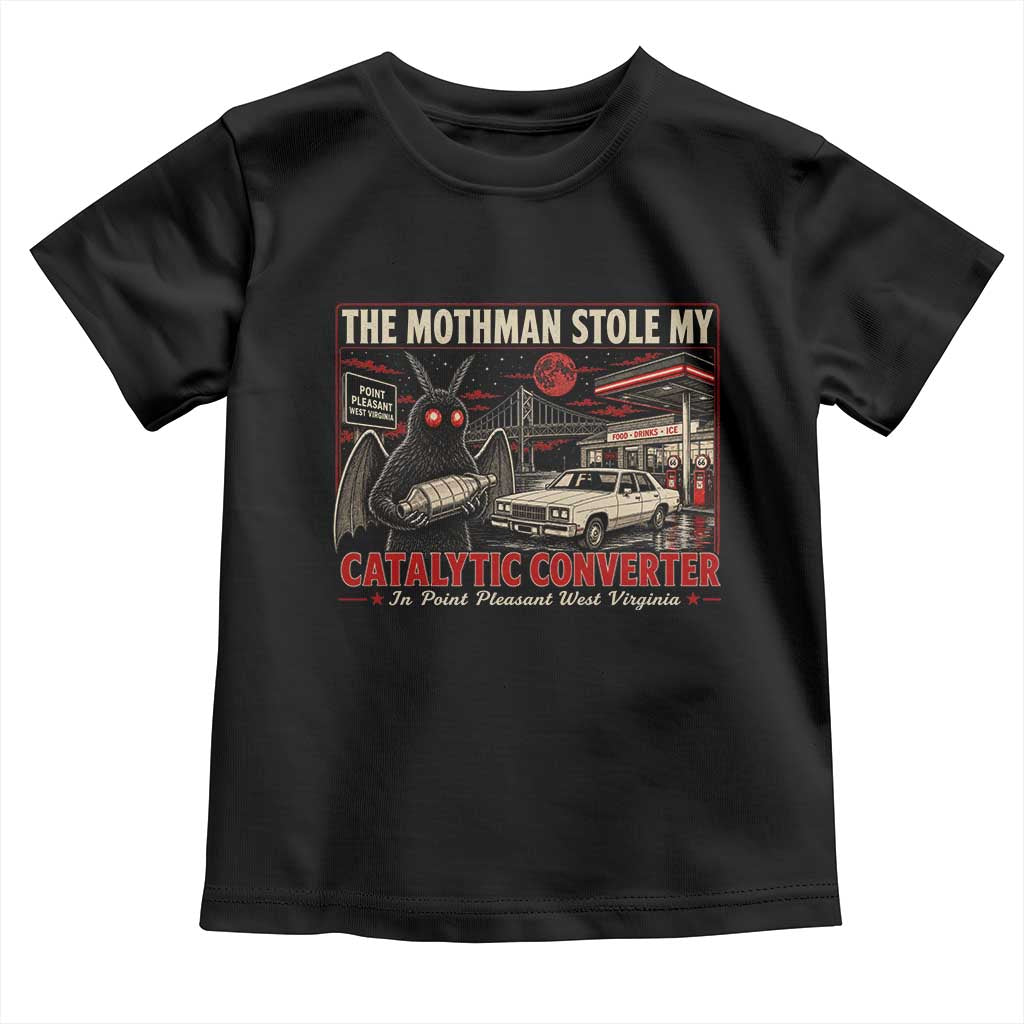 Funny The Mothman Stole My Catalytic Converter Toddler T Shirt Point Pleasant West Virginia Cryptid TS11 Black Print Your Wear