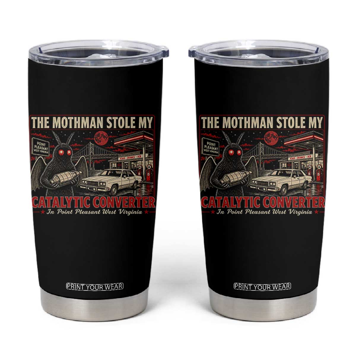 Funny The Mothman Stole My Catalytic Converter Tumbler Cup Point Pleasant West Virginia Cryptid TS11 Black Print Your Wear