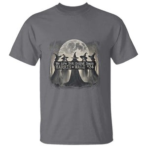 Harris Walz'24 T Shirt We Are Not Going Back Witches For Kamala Moon Tree TS11 Charcoal Print Your Wear