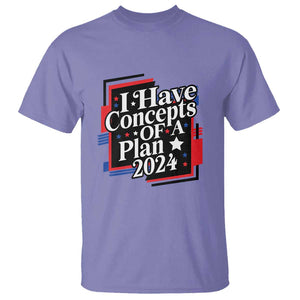 Trump Supporter T Shirt I Have Concepts Of A Plan 2024 Star Trump For President TS11 Violet Print Your Wear