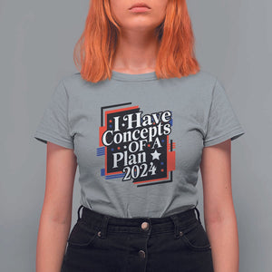 Trump Supporter T Shirt For Women I Have Concepts Of A Plan 2024 Star Trump For President TS11 Sport Gray Print Your Wear