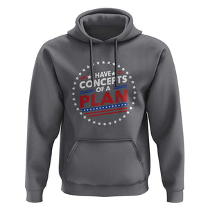 Trump Supporter Hoodie I Have Concepts Of A Plan American Flag Star TS11 Charcoal Print Your Wear