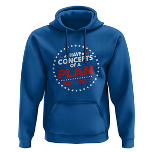 Trump Supporter Hoodie I Have Concepts Of A Plan American Flag Star TS11 Royal Blue Print Your Wear