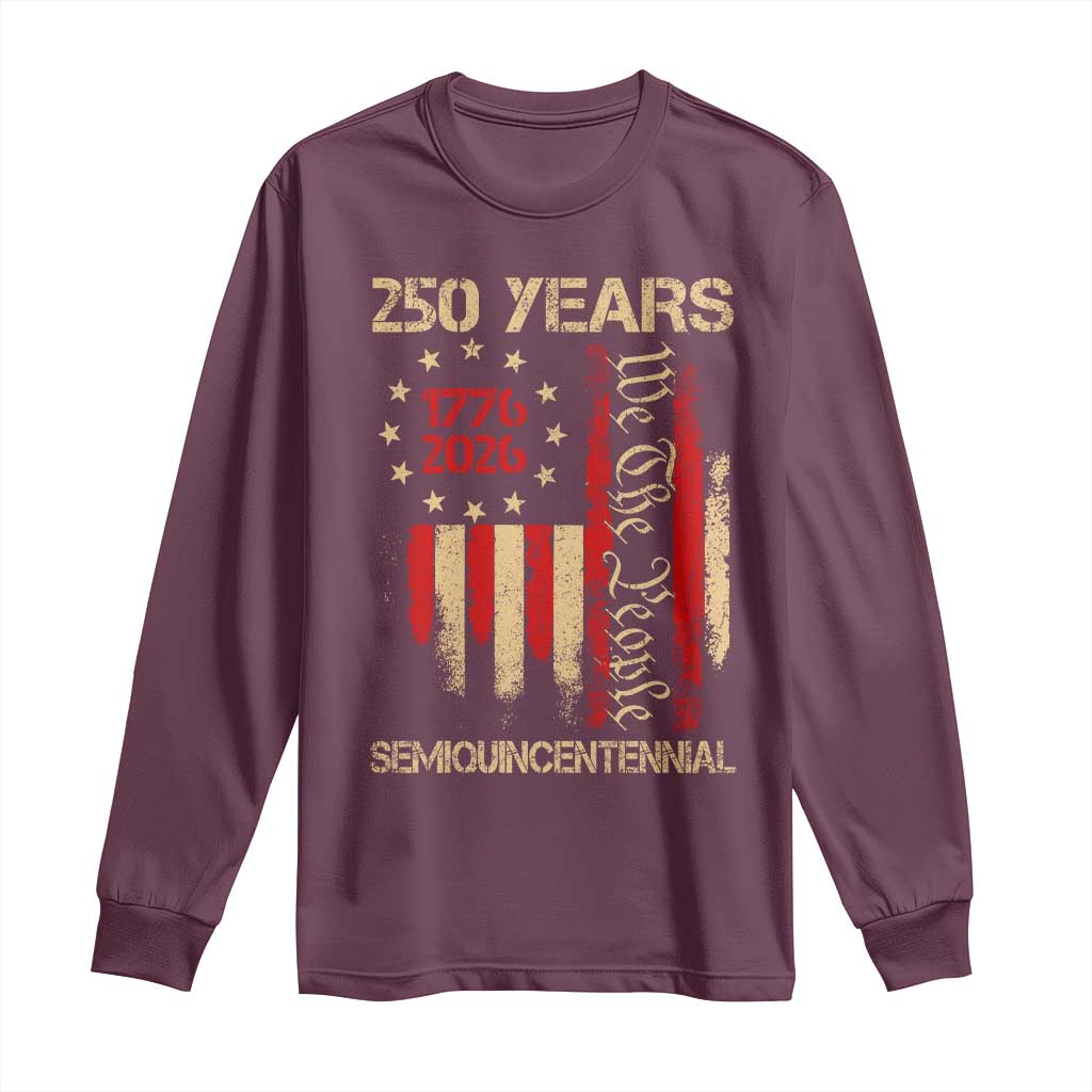 250 Years Semiquincentennial Long Sleeve Shirt 250th America Anniversary Independence Day TS11 Maroon Print Your Wear