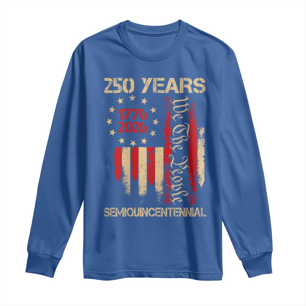 250 Years Semiquincentennial Long Sleeve Shirt 250th America Anniversary Independence Day TS11 Royal Blue Print Your Wear