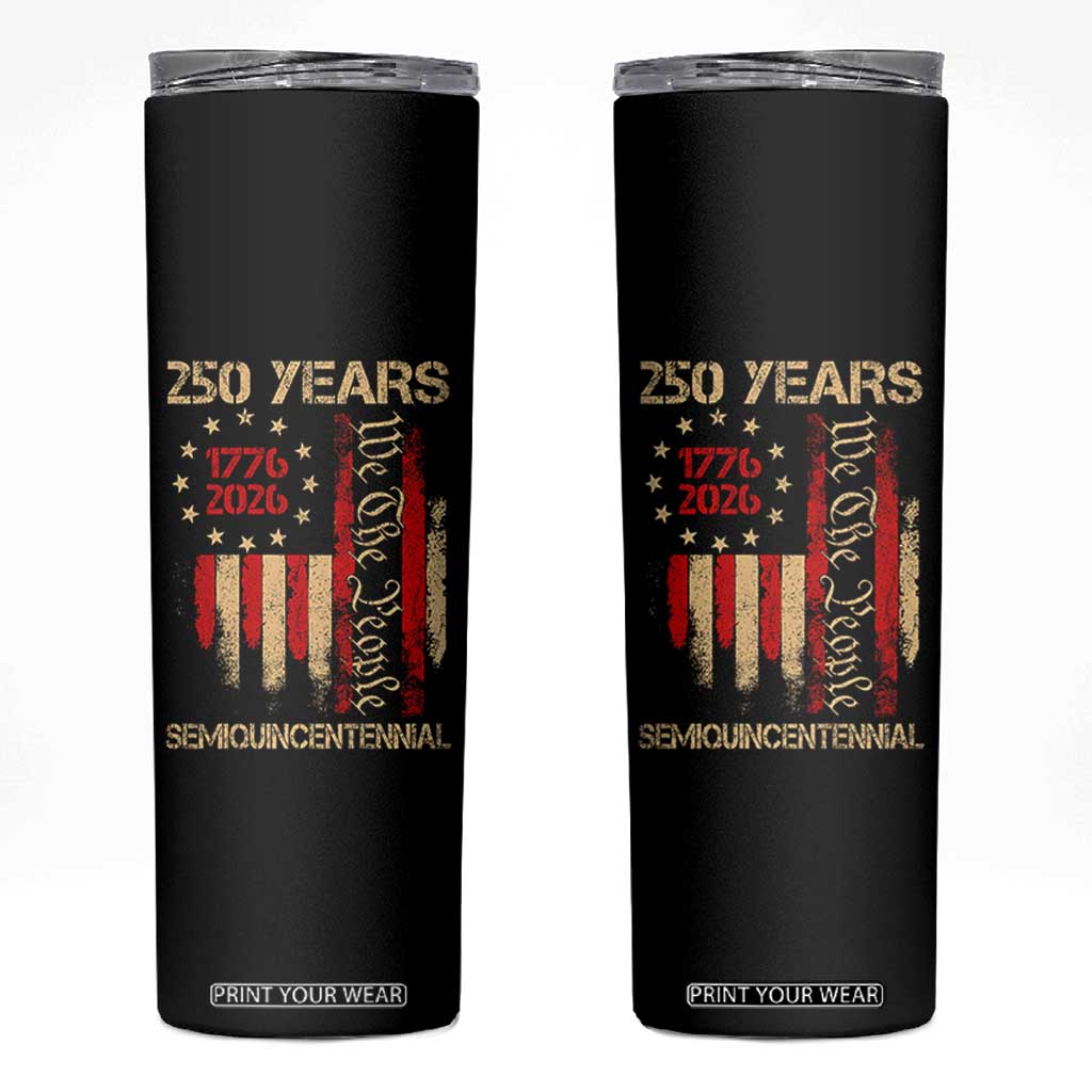 250 Years Semiquincentennial Skinny Tumbler 250th America Anniversary Independence Day TS11 Black Print Your Wear