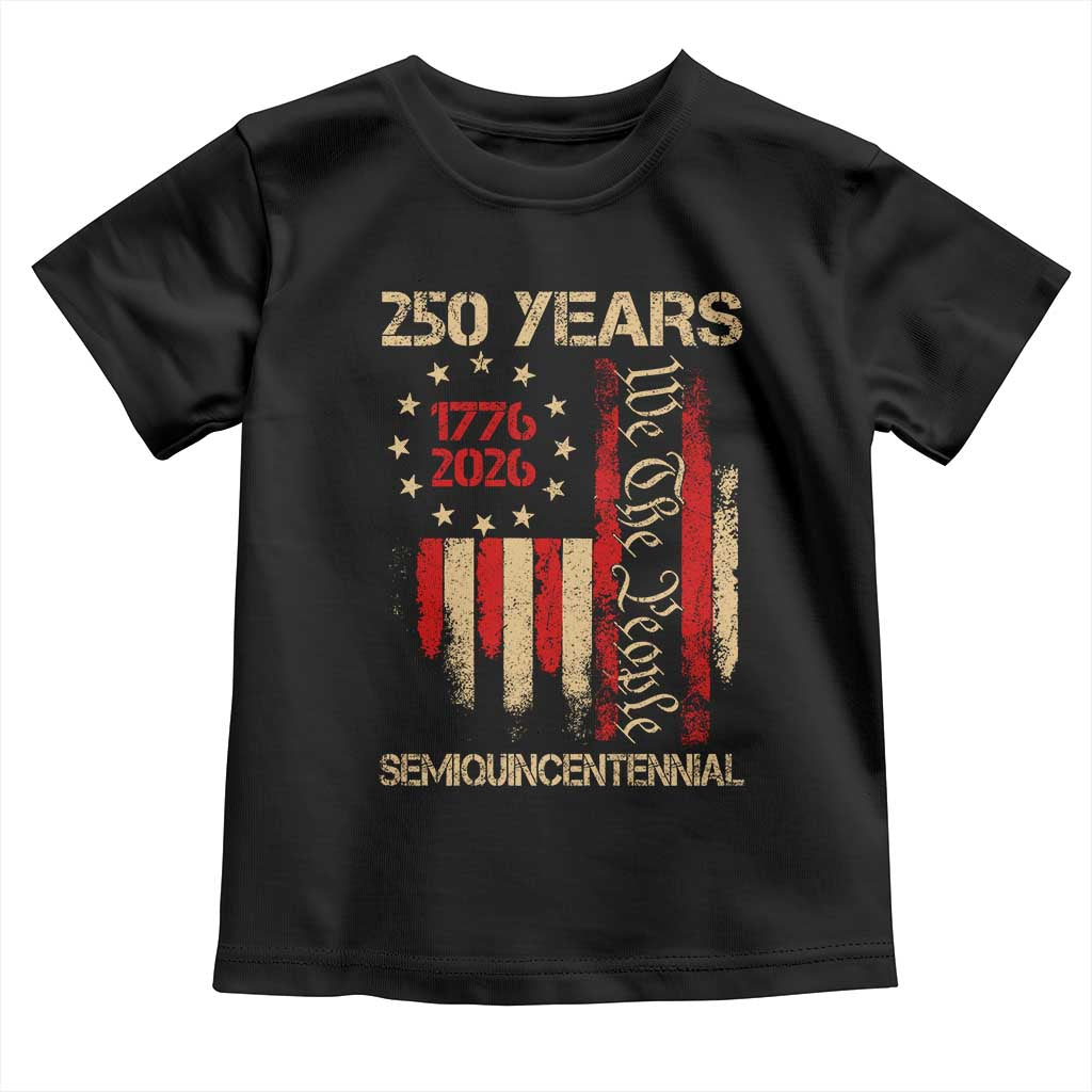 250 Years Semiquincentennial Toddler T Shirt 250th America Anniversary Independence Day TS11 Black Print Your Wear