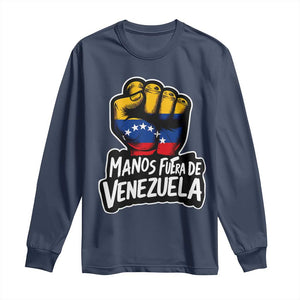 Manos Fuera De Venezuela Long Sleeve Shirt Venezuelan Flag TS11 Navy Print Your Wear