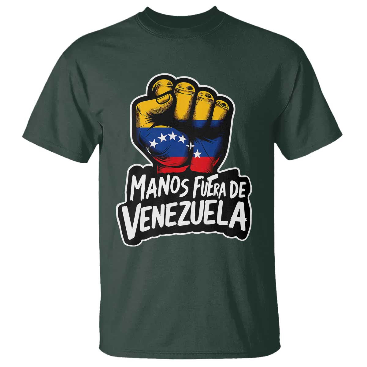 Manos Fuera De Venezuela T Shirt Venezuelan Flag TS11 Dark Forest Green Print Your Wear