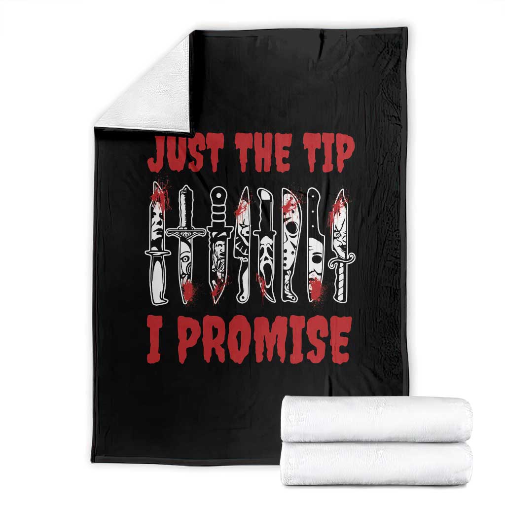 Funny Halloween Just The Tip I Promise Throw Blanket Horror Movie Knives TS11 Black Print Your Wear