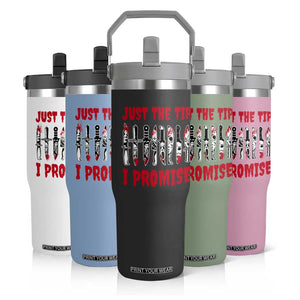 Funny Halloween Just The Tip I Promise Flip Straw Tumbler Horror Movie Knives TS11 Print Your Wear