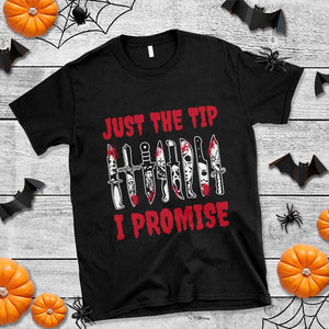 Funny Halloween Just The Tip I Promise T Shirt Horror Movie Knives TS11 Black Print Your Wear