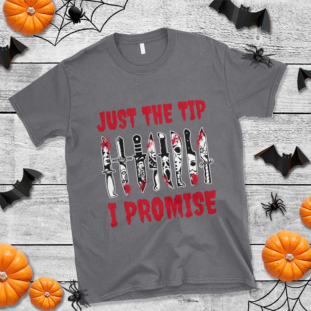 Funny Halloween Just The Tip I Promise T Shirt Horror Movie Knives TS11 Charcoal Print Your Wear