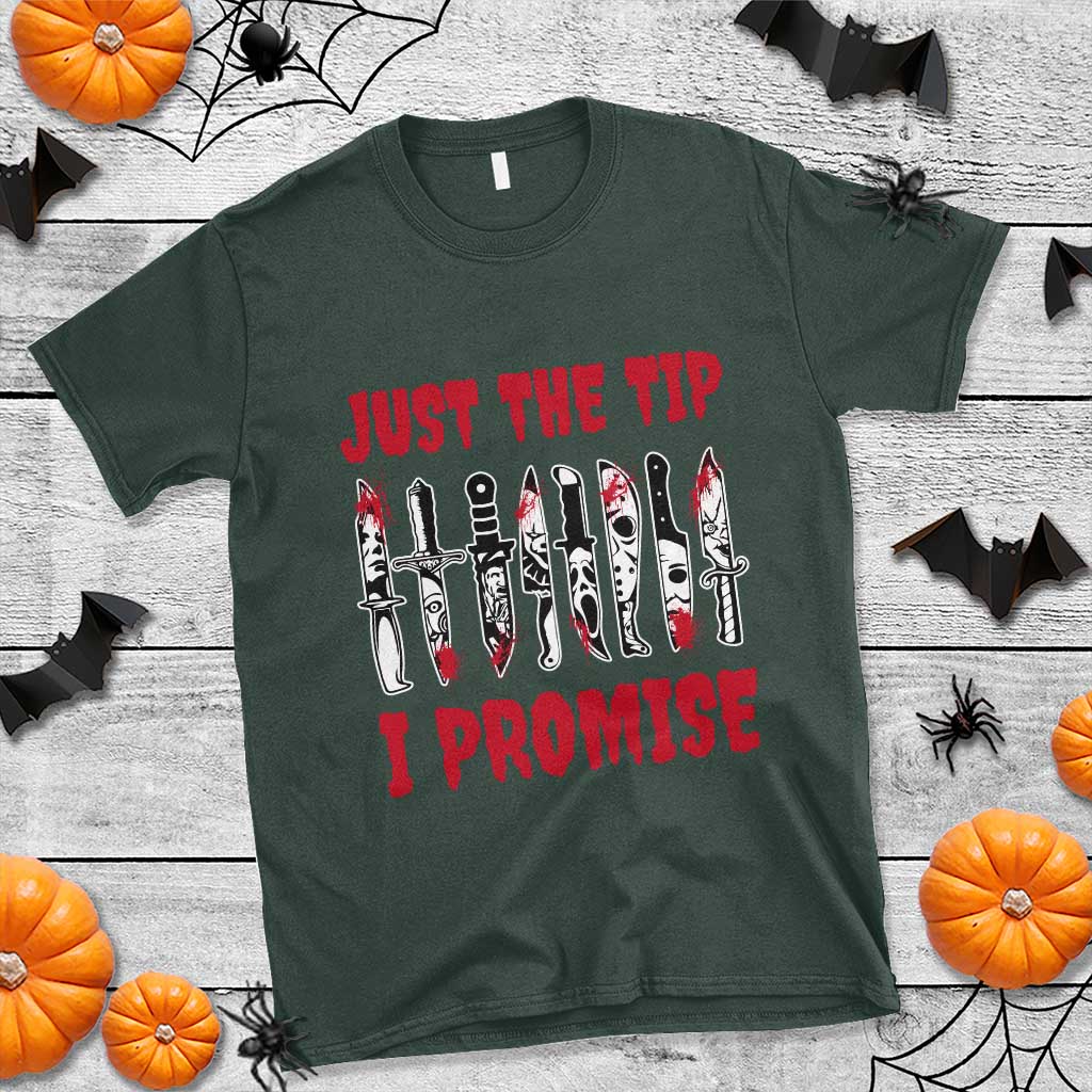 Funny Halloween Just The Tip I Promise T Shirt Horror Movie Knives TS11 Dark Forest Green Print Your Wear