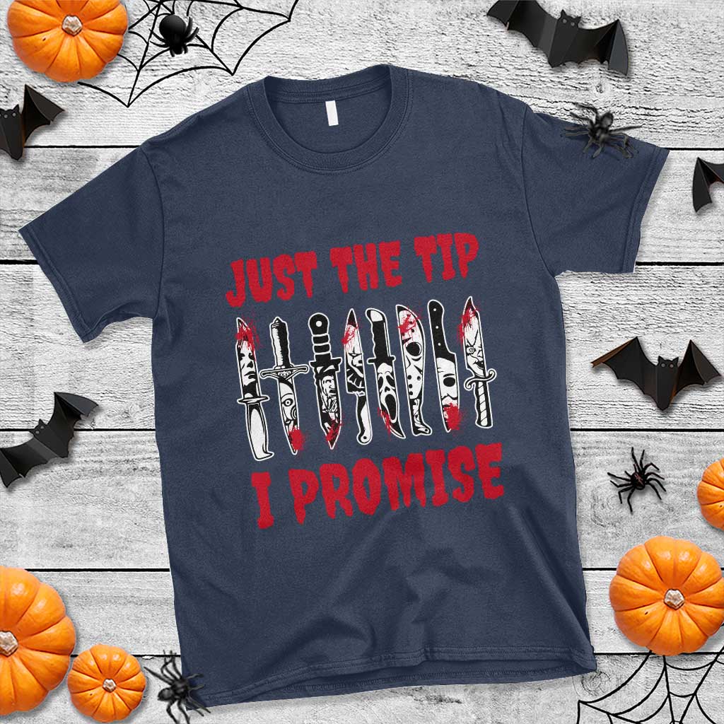 Funny Halloween Just The Tip I Promise T Shirt Horror Movie Knives TS11 Navy Print Your Wear