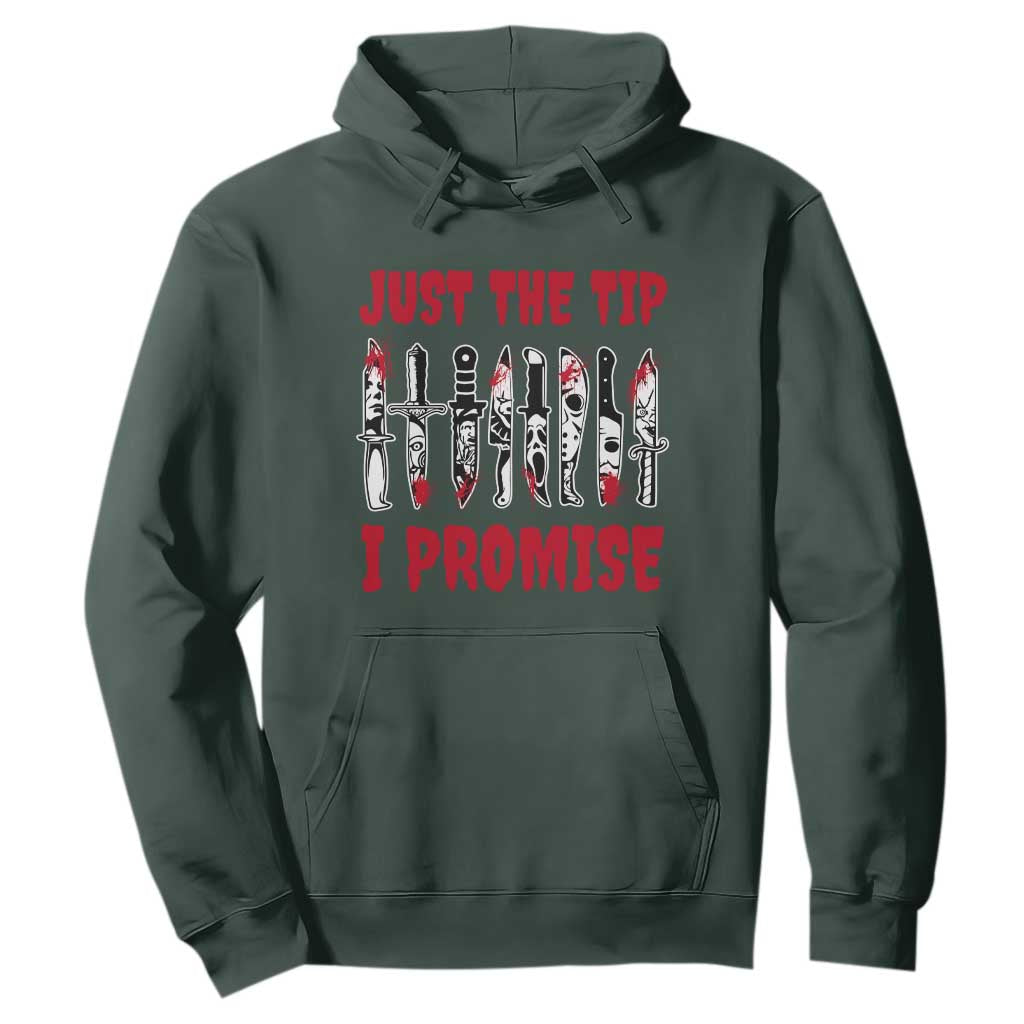 Funny Halloween Just The Tip I Promise Hoodie Horror Movie Knives TS11 Dark Forest Green Print Your Wear