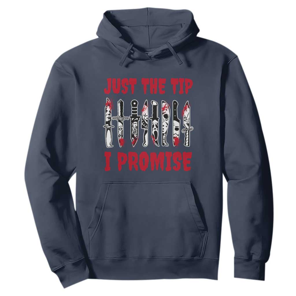 Funny Halloween Just The Tip I Promise Hoodie Horror Movie Knives TS11 Navy Print Your Wear