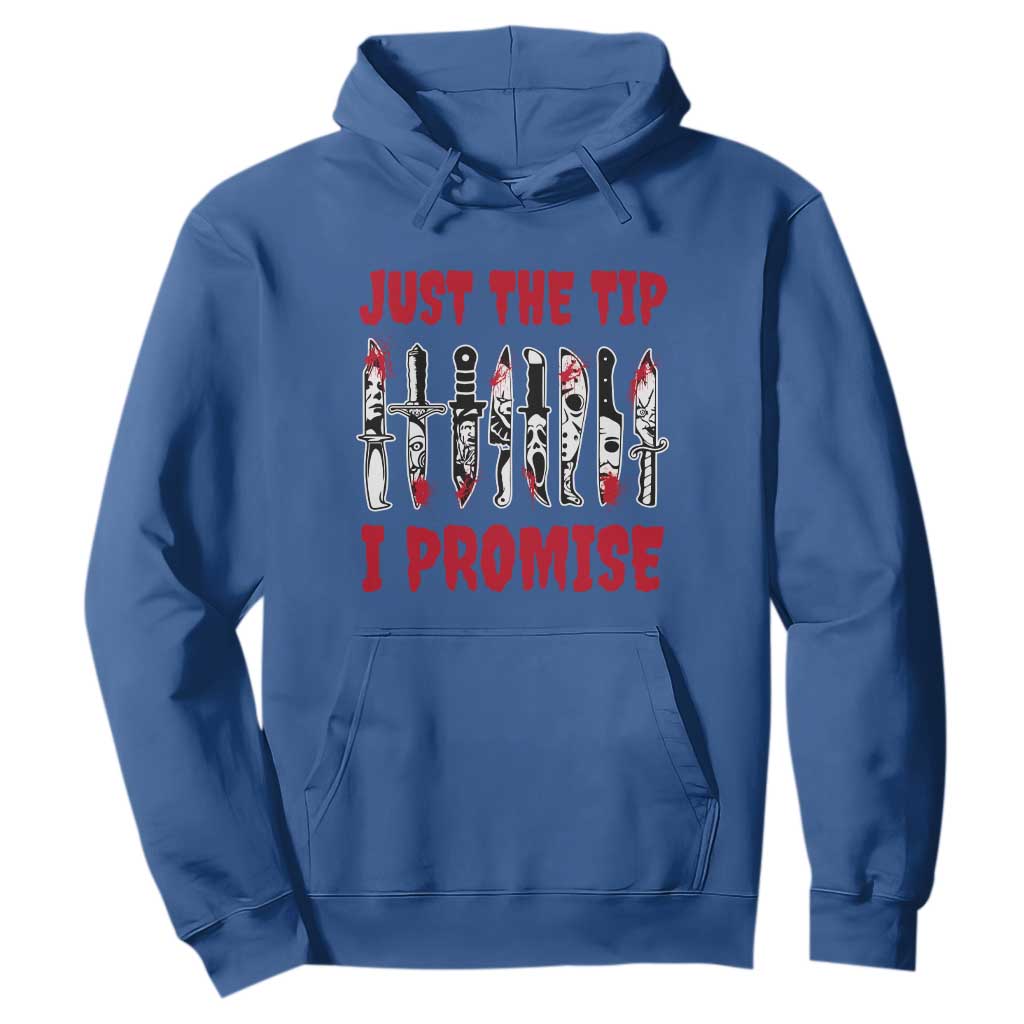 Funny Halloween Just The Tip I Promise Hoodie Horror Movie Knives TS11 Royal Blue Print Your Wear
