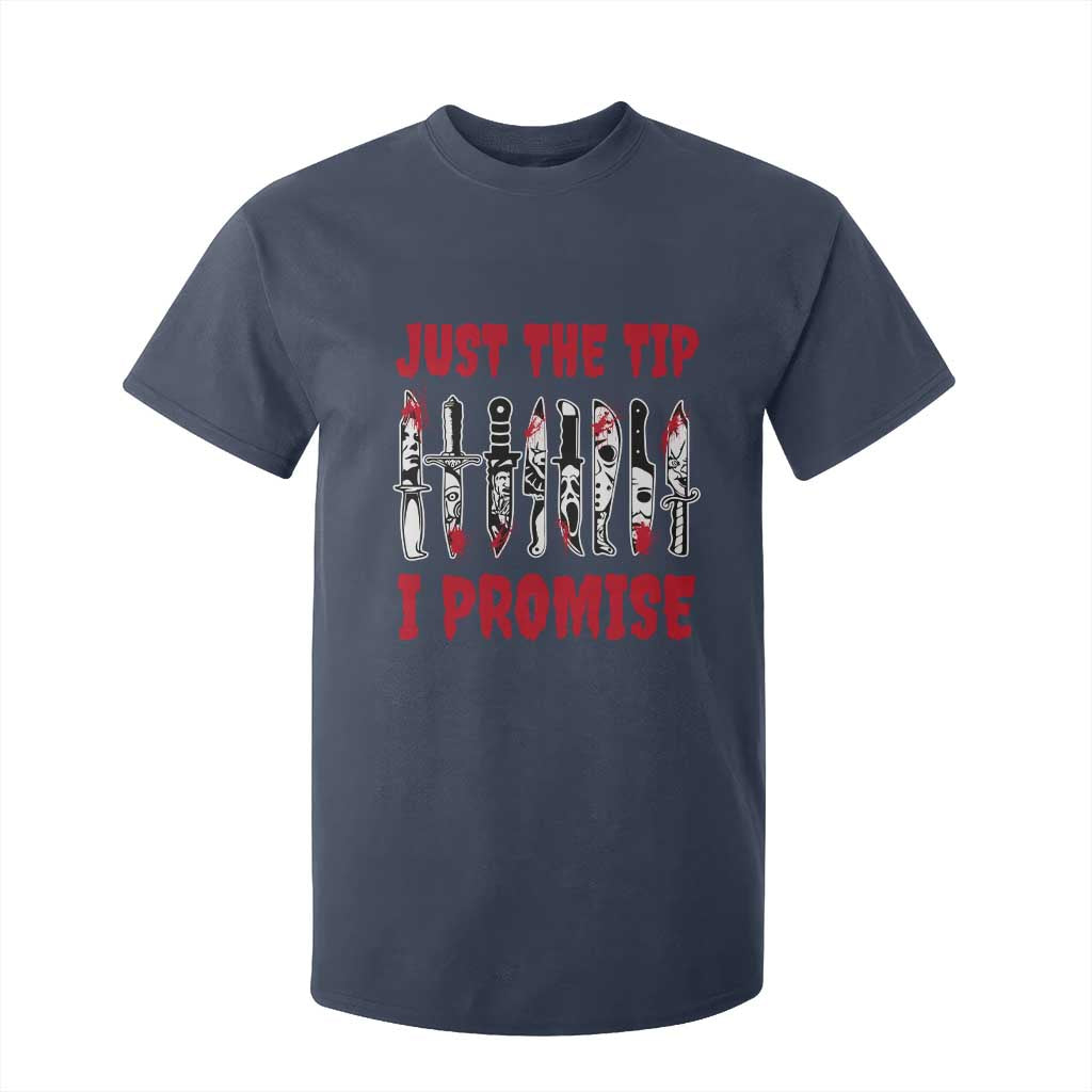 Funny Halloween Just The Tip I Promise T Shirt For Kid Horror Movie Knives TS11 Navy Print Your Wear