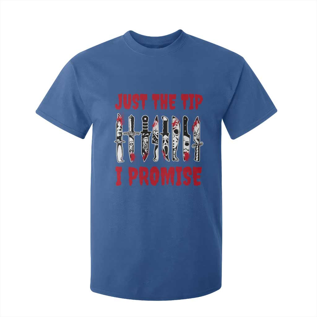 Funny Halloween Just The Tip I Promise T Shirt For Kid Horror Movie Knives TS11 Royal Blue Print Your Wear