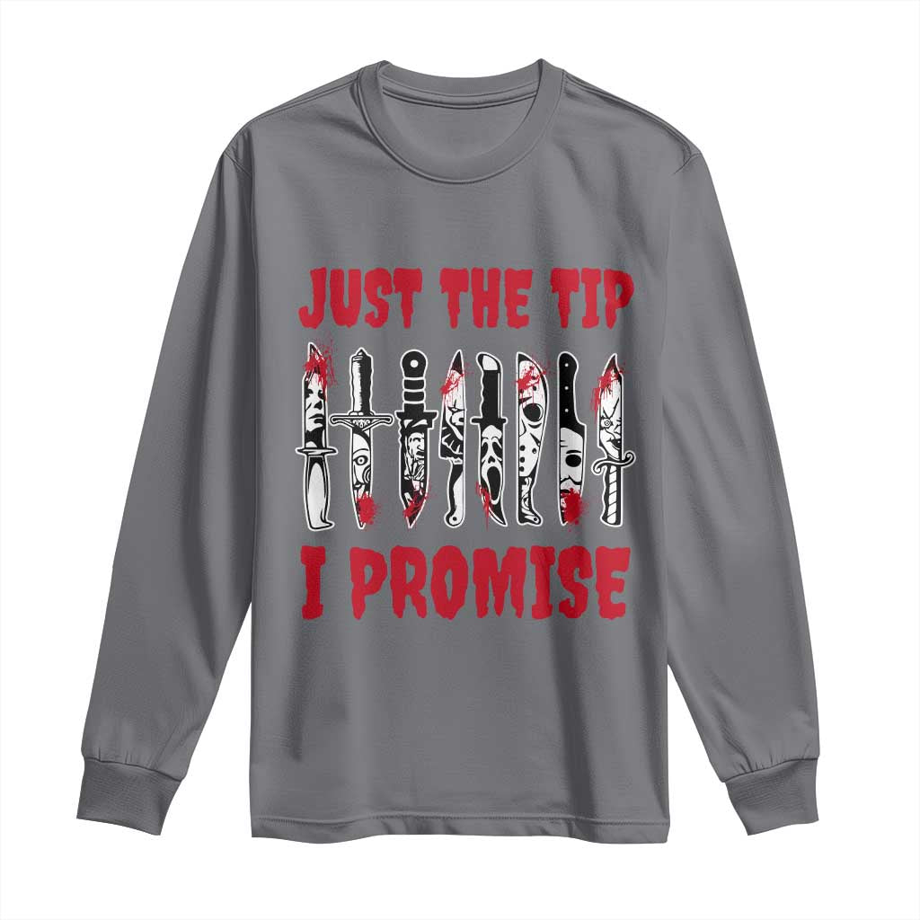 Funny Halloween Just The Tip I Promise Long Sleeve Shirt Horror Movie Knives TS11 Charcoal Print Your Wear