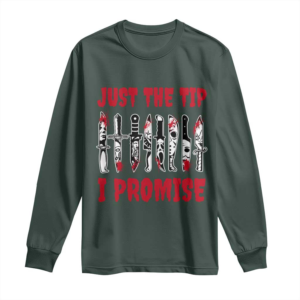Funny Halloween Just The Tip I Promise Long Sleeve Shirt Horror Movie Knives TS11 Dark Forest Green Print Your Wear