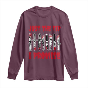 Funny Halloween Just The Tip I Promise Long Sleeve Shirt Horror Movie Knives TS11 Maroon Print Your Wear